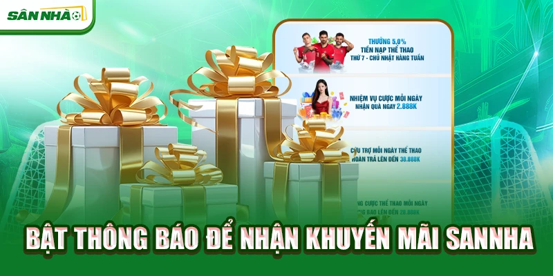 bat-thong-bao-de-nhan-khuyen-mai-sannha
