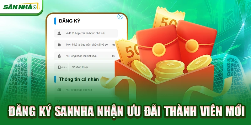 dang-ky-sannha-nhan-uu-dai-thanh-vien-moi