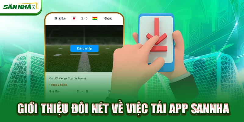 gioi-thieu-doi-net-ve-viec-tai-app-sannha