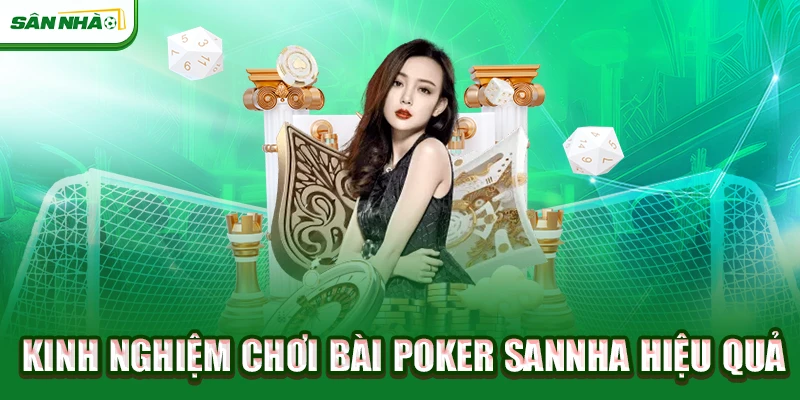 kinh-nghiem-choi-bai-poker-sannha-hieu-qua