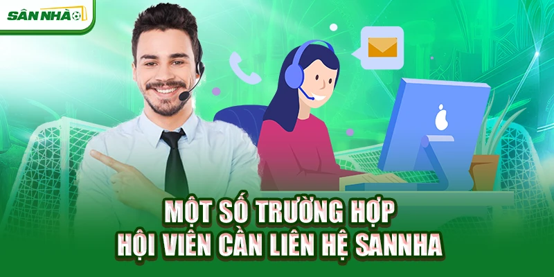 mot-so-truong-hop-hoi-vien-can-lien-he-sannha