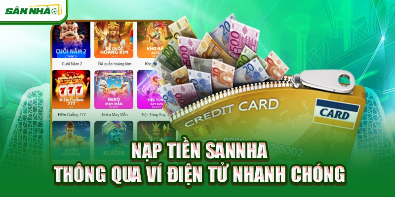 nap-tien-sannha-thong-qua-vi-dien-tu-nhanh-chong