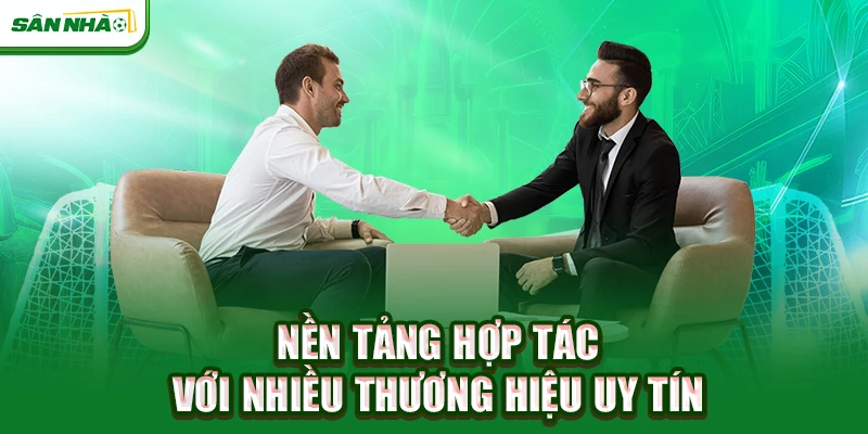 nen-tang-hop-tac-voi-nhieu-thuong-hieu-uy-tin