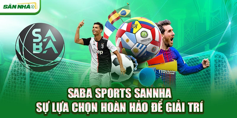 saba-sports-sannha-su-lua-chon-hoan-hao-de-giai-tri