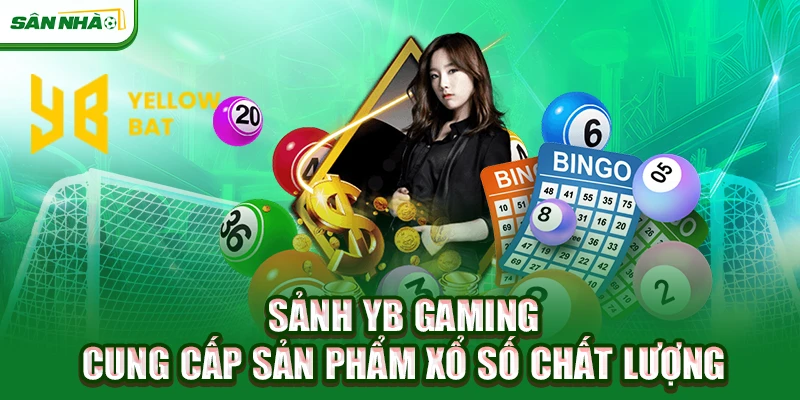 sanh-yb-gaming-cung-cap-san-pham-xo-so-chat-luong