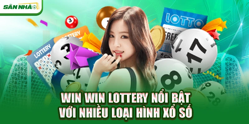 win-win-lottery-noi-bat-voi-nhieu-loai-hinh-xo-so