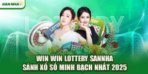 win-win-lottery-sannha-sanh-xo-so-minh-bach-nhat-2025