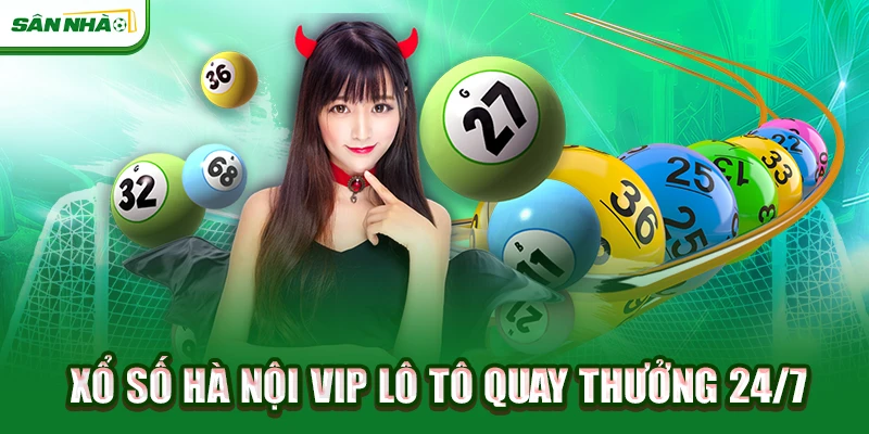 xo-so-ha-noi-vip-lo-to-quay-thuong-24-7