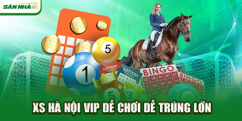 xs-ha-noi-vip-de-choi-de-trung-lon
